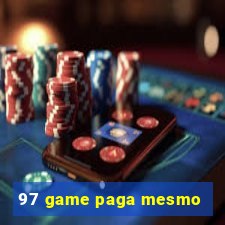 97 game paga mesmo